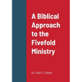 A Biblical Approach to the Fivefold Ministry