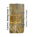 Codex Bonifatius I: Volume I: The Gospel