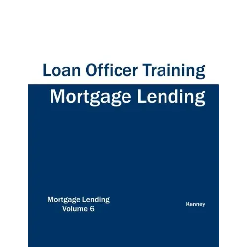 Mortgage Lending - Loan Officer Training