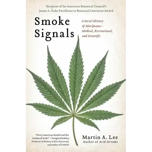 Smoke Signals: A Social History of Marijuana - Medical, Recreational and Scientific