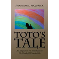 Toto's Tale: An Adaptation of L. Frank Baum's The Wonderful Wizard of Oz