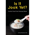 Is It Jook Yet?: Comfort Food From Faraway Places