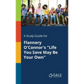 A Study Guide for Flannery O'Connor's "Life You Save May Be Your Own"