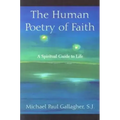 The Human Poetry of Faith: A Spiritual Guide to Life
