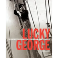 Lucky George: The Unforgettable Adventures of a Free-Lance Photographer