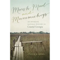 Marsh Mud and Mummichogs: An Intimate Natural History of Coastal Georgia