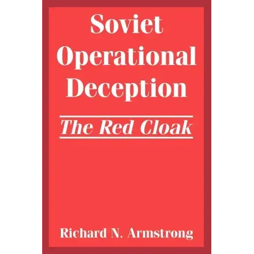 Soviet Operational Deception: The Red Cloak