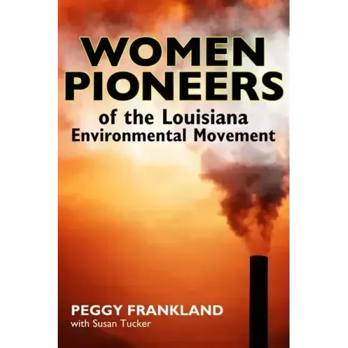 Women Pioneers of the Louisiana Environmental Movement
