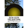 Sun Gun Telescope