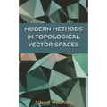 Modern Methods in Topological Vector Spaces