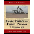 Sand Control and Gravel Packing Techniques: It Never Rains in the Oil Field!