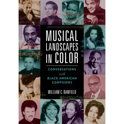 Musical Landscapes in Color: Conversations with Black American Composers
