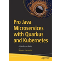 Pro Java Microservices with Quarkus and Kubernetes: A Hands-On Guide