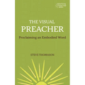 The Visual Preacher: Proclaiming an Embodied Word