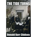 The Tide Turns: An Informal History of the Campaign of 1776 in the American Revolution