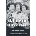 A Life in Progress and Other Short Stories