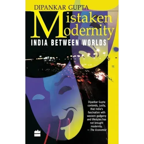 Mistaken Modernity: India Between Worlds