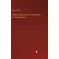 The Imperial and Colonial Constitutions of the Britannic Empire