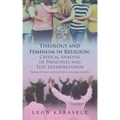 Theology and Feminism in Religion: Critical Analysis of Principles and Text Interpretation: Dealing with Woman Ministry, Feminist, Society, Rights and