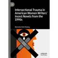Intersectional Trauma in American Women Writers' Incest Novels from the 1990s