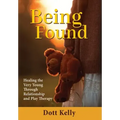 Being Found: Healing the Very Young Through Relationship and Play Therapy