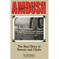 Ambush: The Real Story of Bonnie and Clyde