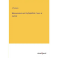 Memorandum on the Buddhist Caves at Junnar