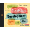 A Teacher's Guide to Vocabulary Development Across the Day: The Classroom Essentials Series