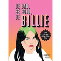 Be Bad, Be Bold, Be Billie: Live Life the Billie Eilish Way