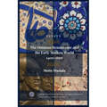 The Ottoman Renaissance and the Early Modern World, 1400-1699: Essays Series Complete Edition