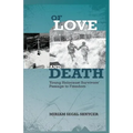 Of Love and Death: Young Holocaust Survivors' Passage to Freedom