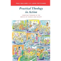 Practical Theology in Action - Christian Thinking in the Service of Church and Society