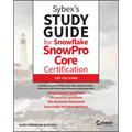 Sybex's Study Guide for Snowflake Snowpro Core Certification: Cof-C02 Exam