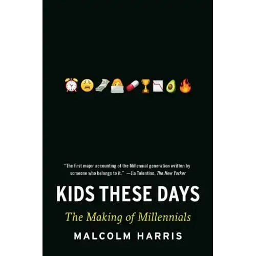 Kids These Days: The Making of Millennials