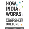 How India Works: Making Sense of a Complex Corporate Culture