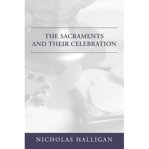 The Sacraments and Their Celebration