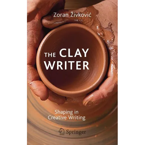 The Clay Writer: Shaping in Creative Writing