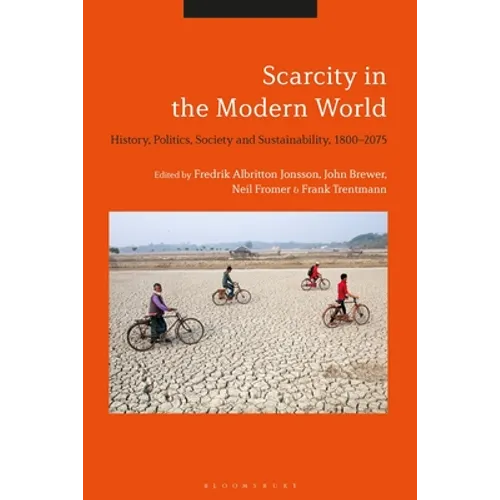 Scarcity in the Modern World: History, Politics, Society and Sustainability, 1800-2075