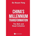China's Millennium Transformation: The Belt and Road Initiative
