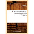 L'Architecture Navale. Architecture Navale (Éd.1695)