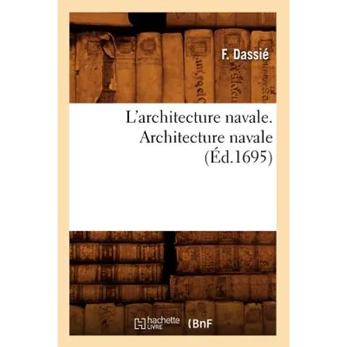 L'Architecture Navale. Architecture Navale (Éd.1695)