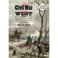 The Civil War in the West: Victory and Defeat from the Appalachians to the Mississippi
