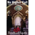 No Higher Call: A Biblical Treatise on Adoption