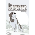 The St. Bernard Principle.: Why Specialists are the Alpha Dogs in Business.
