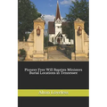 Pioneer Free Will Baptists Ministers Burial Locations in Tennessee