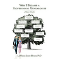Why I Became a Professional Genealogist: A Case Study