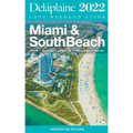 Miami & South Beach - The Delaplaine 2022 Long Weekend Guide