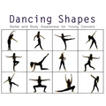 Dancing Shapes: Ballet and Body Awareness for Young Dancers