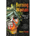 Burning Woman: Memoirs of an Elder