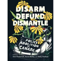 Disarm, Defund, Dismantle: Police Abolition in Canada